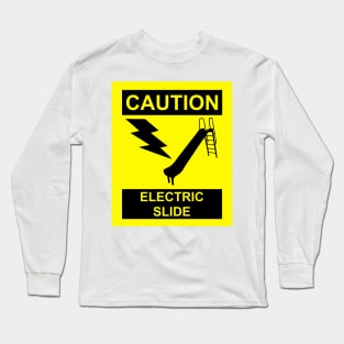 Electric Slide Warning Caution Long Sleeve T-Shirt